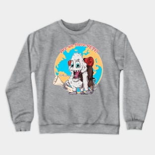 Are we there YETI? Crewneck Sweatshirt